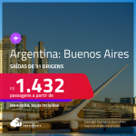 Passagens para a <strong>ARGENTINA: Buenos Aires</strong> a partir de R$ 1.432, ida e volta, c/ taxas!