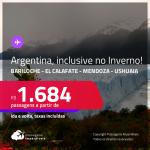 Passagens para a <strong>ARGENTINA: Bariloche, El Calafate, Mendoza ou Ushuaia</strong>! A partir de R$ 1.684, ida e volta, c/ taxas! Datas para viajar até Novembro/23, inclusive INVERNO!