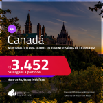 Passagens para o <strong>CANADÁ: Montreal, Ottawa, Quebec ou Toronto</strong>! A partir de R$ 3.452, ida e volta, c/ taxas!