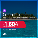 Passagens para a <strong>COLÔMBIA: Bogotá, Cartagena ou San Andres</strong>! A partir de R$ 1.684, ida e volta, c/ taxas!