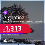 Passagens para a <strong>ARGENTINA: Bariloche, Buenos Aires, Mendoza ou Ushuaia</strong>! A partir de R$ 1.313, ida e volta, c/ taxas!