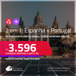 Passagens 2 em 1 – <strong>ESPANHA: Barcelona ou Madri + PORTUGAL: Lisboa</strong>! A partir de R$ 3.596, todos os trechos, c/ taxas!