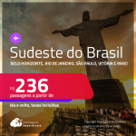 Passagens para o <strong>SUDESTE DO BRASIL</strong>! A partir de R$ 236, ida e volta, c/ taxas! Datas para viajar até Janeiro/24!