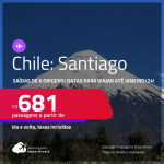 Passagens para o <strong>CHILE: Santiago</strong>! A partir de R$ 681, ida e volta, c/ taxas! Datas para viajar até Janeiro/2024!