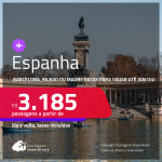 Passagens para a <strong>ESPANHA: Barcelona, Bilbao ou Madri</strong>! A partir de R$ 3.185, ida e volta, c/ taxas! Datas para viajar até Janeiro/24!