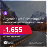 Passagens para a <strong>ARGENTINA: Bariloche, El Calafate, Mendoza ou Ushuaia</strong>! A partir de R$ 1.655, ida e volta, c/ taxas! Opções com BAGAGEM INCLUÍDA!