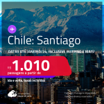 Passagens para o <strong>CHILE: Santiago</strong>! A partir de R$ 1.010, ida e volta, c/ taxas! Datas até janeiro/24, inclusive INVERNO e mais!