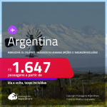 Passagens para a <strong>ARGENTINA: Bariloche, El Calafate, Mendoza ou Ushuaia</strong>! A partir de R$ 1.647, ida e volta, c/ taxas! Opções com BAGAGEM INCLUÍDA! Opções de VOO DIRETO!