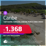 Passagens para o <strong>CARIBE: Cartagena, San Andres, Aruba, Curaçao, Jamaica, Cancún ou Punta Cana!</strong> A partir de R$ 1.368, ida e volta, c/ taxas! Datas para viajar até Janeiro/24!