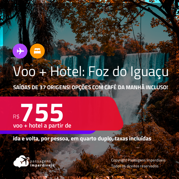<strong>PASSAGEM + HOTEL</strong> em <strong>FOZ DO IGUAÇU</strong> a partir de R$ 755, por pessoa, quarto duplo, c/ taxas! Opções com CAFÉ DA MANHÃ incluso!