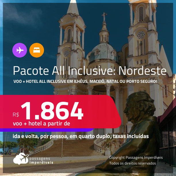 <strong>PASSAGEM + HOTEL ALL INCLUSIVE</strong> no <strong>NORDESTE DO BRASIL: Ilhéus, Maceió, Natal ou Porto Seguro!</strong> A partir de R$ 1.864, por pessoa, quarto duplo, c/ taxas!