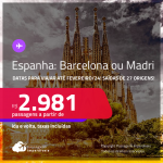 Passagens para a <strong>ESPANHA: Barcelona ou Madri</strong>! A partir de R$ 2.981, ida e volta, c/ taxas! Datas para viajar até Fevereiro/24!