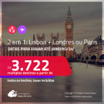 Passagens 2 em 1 – <strong>LISBOA + LONDRES ou PARIS</strong> A partir de R$ 3.722, todos os trechos, c/ taxas! Datas para viajar até Janeiro/24!