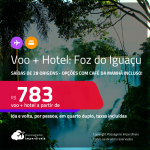 <strong>PASSAGEM + HOTEL 4 ESTRELAS</strong> em <strong>FOZ DO IGUAÇU</strong>! A partir de R$ 783, por pessoa, quarto duplo, c/ taxas! Opções com CAFÉ DA MANHÃ incluso!