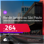 Passagens para o <strong>RIO DE JANEIRO ou SÃO PAULO</strong>! A partir de R$ 264, ida e volta, c/ taxas! Opções de VOO DIRETO!