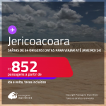 Passagens para <strong>JERICOACOARA</strong>! A partir de R$ 852, ida e volta, c/ taxas! Datas para viajar até Janeiro/24!