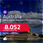 Passagens para a <strong>AUSTRÁLIA: Adelaide, Brisbane, Melbourne ou Sydney</strong>! A partir de R$ 8.052, ida e volta, c/ taxas!