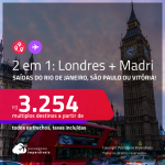 Passagens 2 em 1 – <strong>LONDRES + MADRI</strong>! A partir de R$ 3.254, todos os trechos, c/ taxas!