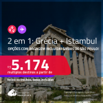 Passagens 2 em 1 – <strong>GRÉCIA: Atenas + ISTAMBUL</strong>! A partir de R$ 5.174, todos os trechos, c/ taxas! Opções com BAGAGEM INCLUÍDA!