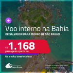 Voo interno na Bahia pela Abaeté! Passagens de <strong>SALVADOR </strong>para <strong>MORRO DE SÃO PAULO!</strong> A partir de R$ 1.168, ida e volta, c/ taxas!