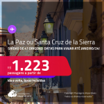Passagens para a <strong>BOLÍVIA: La Paz ou Santa Cruz de la Sierra</strong>! A partir de R$ 1.223, ida e volta, c/ taxas! Datas para viajar até Janeiro/24!