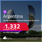 Passagens para a <strong>ARGENTINA: Bariloche ou Buenos Aires</strong>! A partir de R$ 1.332, ida e volta, c/ taxas! Opções de VOO DIRETO!