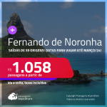 Passagens para <strong>FERNANDO DE NORONHA</strong>! A partir de R$ 1.058, ida e volta, c/ taxas! Datas para viajar até Março/24!