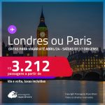 Passagens para <strong>LONDRES ou PARIS</strong>! A partir de R$ 3.212, ida e volta, c/ taxas! Datas para viajar até Abril/24!
