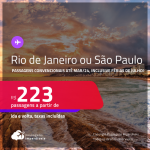 Passagens convencionais para o <strong>RIO DE JANEIRO ou SÃO PAULO</strong>! A partir de R$ 223, ida e volta, c/ taxas! Datas para viajar até Março/24, inclusive Férias de Julho e mais!