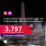 <strong>MOCHILÃO NA AMÉRICA DO SUL! </strong>Passagens 3 em 1: – <strong>ARGENTINA: Buenos Aires + CHILE: Santiago + URUGUAI: Montevideo</strong>! A partir de R$ 3.797, todos os trechos, c/ taxas! Opções com BAGAGEM INCLUÍDA!