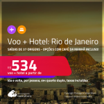 <strong>PASSAGEM + HOTEL</strong> no <strong>RIO DE JANEIRO</strong>! A partir de R$ 534, por pessoa, quarto duplo, c/ taxas! Opções com CAFÉ DA MANHÃ incluso!