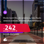 MUITO BOM!!! Passagens para o <strong>RIO DE JANEIRO ou SÃO PAULO</strong>! A partir de R$ 242, ida e volta, c/ taxas! Opções de VOO DIRETO!