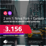 Passagens 2 em 1 – <strong>NOVA YORK + CANADÁ: Montreal ou Toronto</strong>! A partir de R$ 3.156, todos os trechos, c/ taxas!