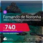 Passagens para <strong>FERNANDO DE NORONHA</strong>! A partir de R$ 740, ida e volta, c/ taxas! Datas para viajar até Fevereiro/24!