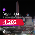 Passagens para a <strong>ARGENTINA: Buenos Aires ou Mendoza</strong>! A partir de R$ 1.282, ida e volta, c/ taxas!