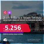 Passagens 2 em 1 – <strong>PARIS + ISRAEL: Tel Aviv</strong>! A partir de R$ 5.256, todos os trechos, c/ taxas!