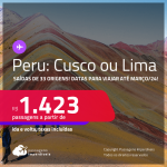 CONTINUA! Passagens para o <strong>PERU: Cusco ou Lima</strong>! A partir de R$ 1.423, ida e volta, c/ taxas! Datas para viajar até Março/24!