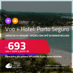 <strong>PASSAGEM + HOTEL</strong> em <strong>PORTO SEGURO</strong>! A partir de R$ 693, por pessoa, quarto duplo, c/ taxas! Opções com CAFÉ DA MANHÃ incluso!