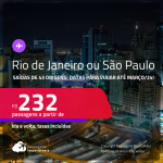 Passagens para o <strong>RIO DE JANEIRO ou SÃO PAULO</strong>! A partir de R$ 232, ida e volta, c/ taxas! Datas para viajar até Março/24!