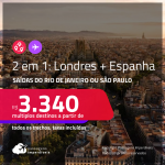 Passagens 2 em 1 – <strong>LONDRES + ESPANHA: Barcelona ou Madri</strong>! A partir de R$ 3.340, todos os trechos, c/ taxas!
