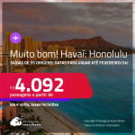 MUITO BOM! Passagens para o <strong>HAVAÍ: Honolulu </strong>a partir de R$ 4.092, ida e volta, c/ taxas! Datas para viajar até Fevereiro/24!