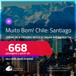 MUITO BOM!!! Passagens para o <strong>CHILE: Santiago</strong>! A partir de R$ 668, ida e volta, c/ taxas!
