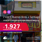 Passagens 2 em 1 – <strong>BUENOS AIRES + SANTIAGO </strong>a partir de R$ 1.927, todos os trechos, c/ taxas!