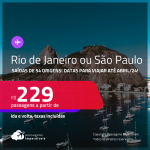 Passagens para o <strong>RIO DE JANEIRO ou SÃO PAULO</strong>! A partir de R$ 229, ida e volta, c/ taxas! Opções de VOO DIRETO!