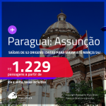 Passagens para o <strong>PARAGUAI: Assunção</strong>! A partir de R$ 1.229, ida e volta, c/ taxas! Opções de VOO DIRETO!