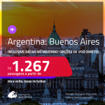 Passagens para a <strong>ARGENTINA: Buenos Aires</strong>! A partir de R$ 1.267, ida e volta, c/ taxas! Inclusive datas no INVERNO! Opções de VOO DIRETO!