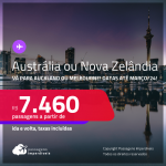 Passagens para a <strong>AUSTRÁLIA: Melbourne ou NOVA ZELÂNDIA: Auckland</strong>! A partir de R$ 7.460, ida e volta, c/ taxas! Opções com BAGAGEM INCLUÍDA!