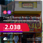 Passagens 2 em 1 – <strong>ARGENTINA: Buenos Aires + CHILE: Santiago</strong>! A partir de R$ 2.038, todos os trechos, c/ taxas! Opções de VOO DIRETO!
