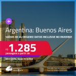 Passagens para a <strong>ARGENTINA: Buenos Aires</strong>! A partir de R$ 1.285, ida e volta, c/ taxas! Opções de VOO DIRETO! Datas para viajar inclusive no INVERNO!