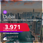 Passagens para <strong>DUBAI</strong>! A partir de R$ 3.971, ida e volta, c/ taxas! Datas para viajar até Janeiro/24!